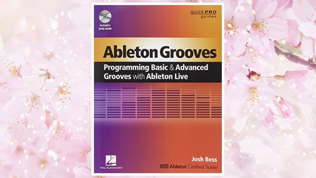 Download PDF Ableton Grooves: Programming Basic & Advanced Drum Grooves with Ableton Live (Quickpro Guides) FREE
