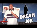Dream Job (Stand Up Comedy)