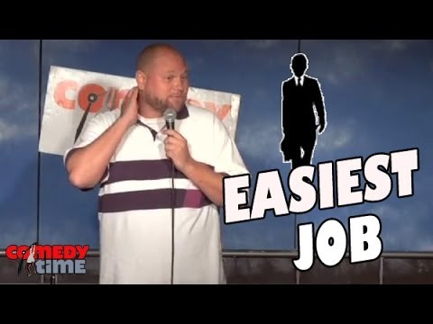 Easiest Job in the World (Stand Up Comedy)