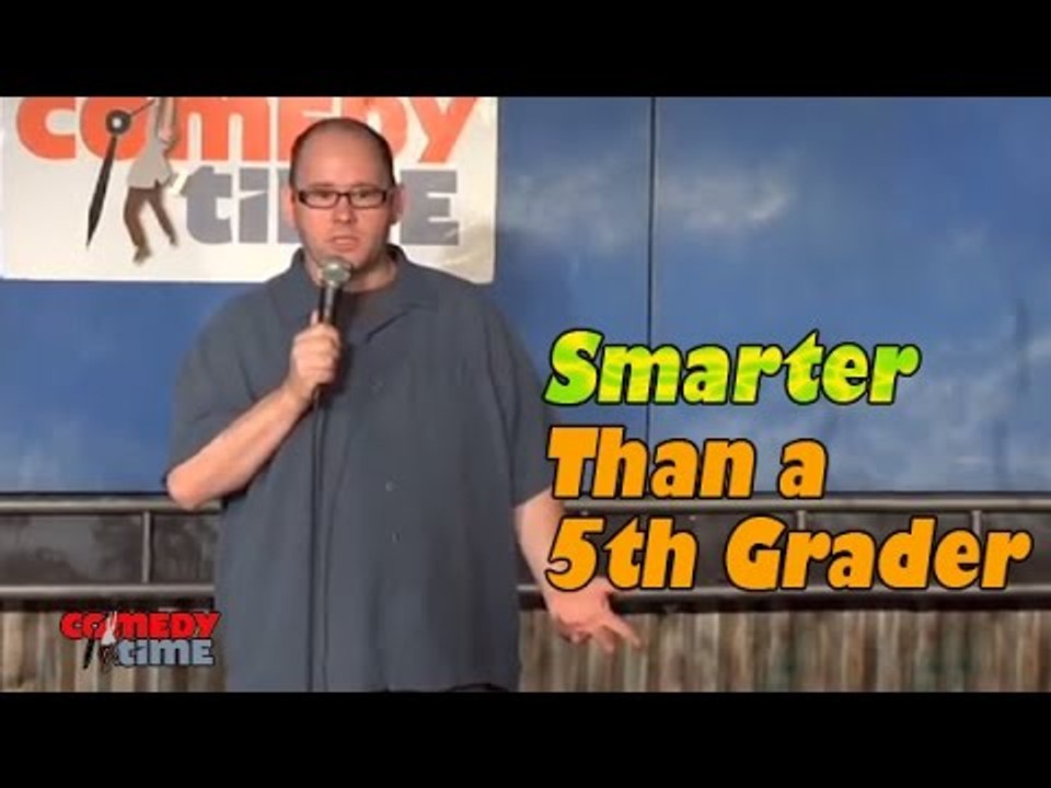 Are You Smarter than a 5th Grader? (Stand Up Comedy)