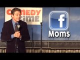 Facebook Moms (Stand Up Comedy)