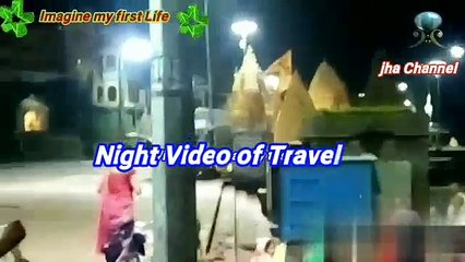 Night Video of Travel  Imagine my first Life