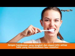 Cara Ampuh Mencegah Bau Mulut Saat Puasa