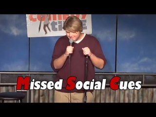 Missed Social Cues (Stand Up Comedy)