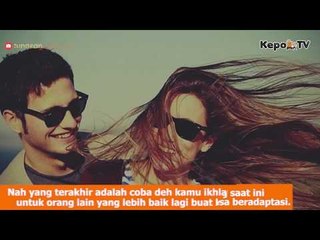 Tips Ampuh Agar Bisa Cepet Move On