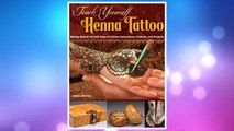 Download PDF Teach Yourself Henna Tattoo: Making Mehndi Art with Easy-to-Follow Instructions, Patterns, and Projects (Design Originals) FREE