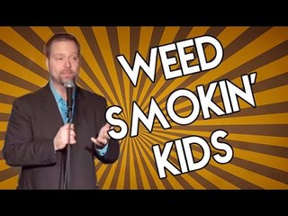 Weed Smokin' Kids (Stand Up Comedy)