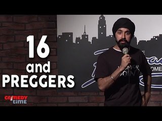 Stand Up Comedy by Manvir Singh - 16 and Preggers