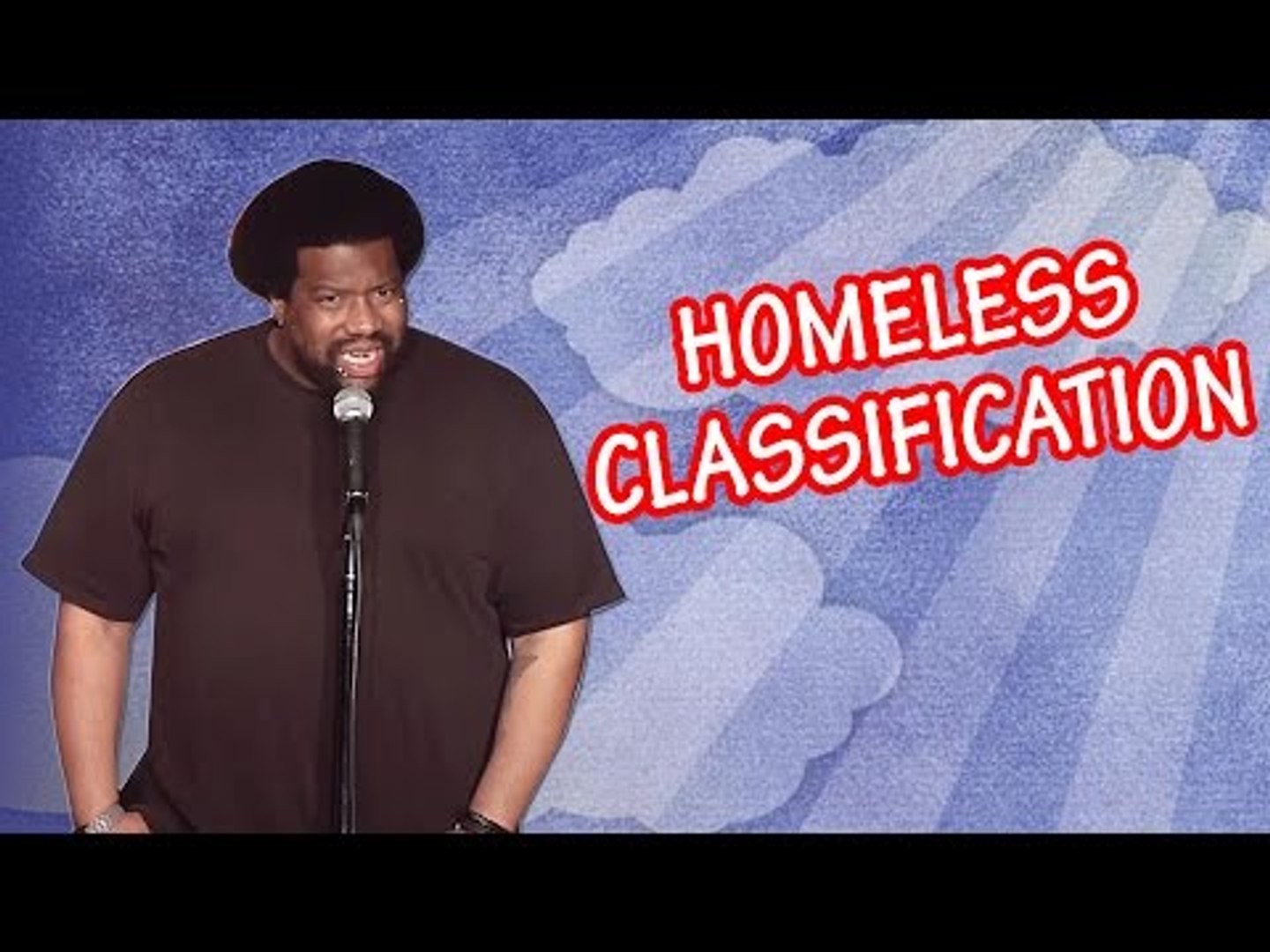 Homeless Classification (Stand Up Comedy)