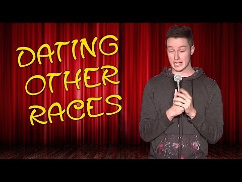 Dating Other Races (Stand Up Comedy)