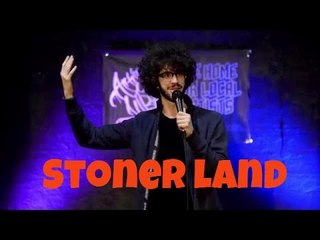 Stoner Land (Stand Up Comedy)