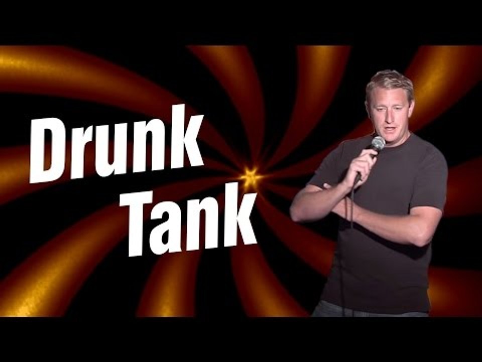 Drunk Tank (Stand Up Comedy) video Dailymotion