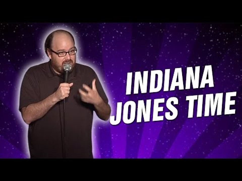 Indiana Jones Time (Stand Up Comedy)