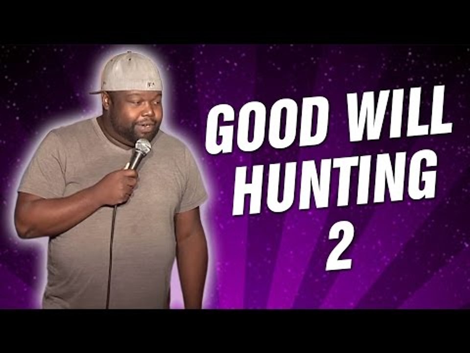 Good Will Hunting 2 (Stand Up Comedy)