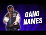 Gang Names (Stand Up Comedy)