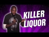 Killer Liquor (Stand Up Comedy)