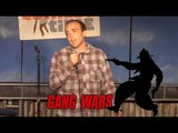 Gang Wars (Stand Up Comedy)