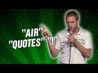 "Air" "Quotes" "!" (Stand Up Comedy)