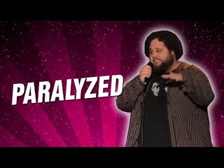 Paralyzed (Stand Up Comedy)