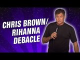 Chris Brown/ Rihanna Debacle (Stand Up Comedy)