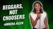 Amberia Allen: Beggars, Not Choosers (Stand Up Comedy)