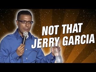 Not That Jerry Garcia (Stand Up Comedy)