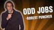 Robert Puncher - Odd Jobs (Stand Up Comedy)