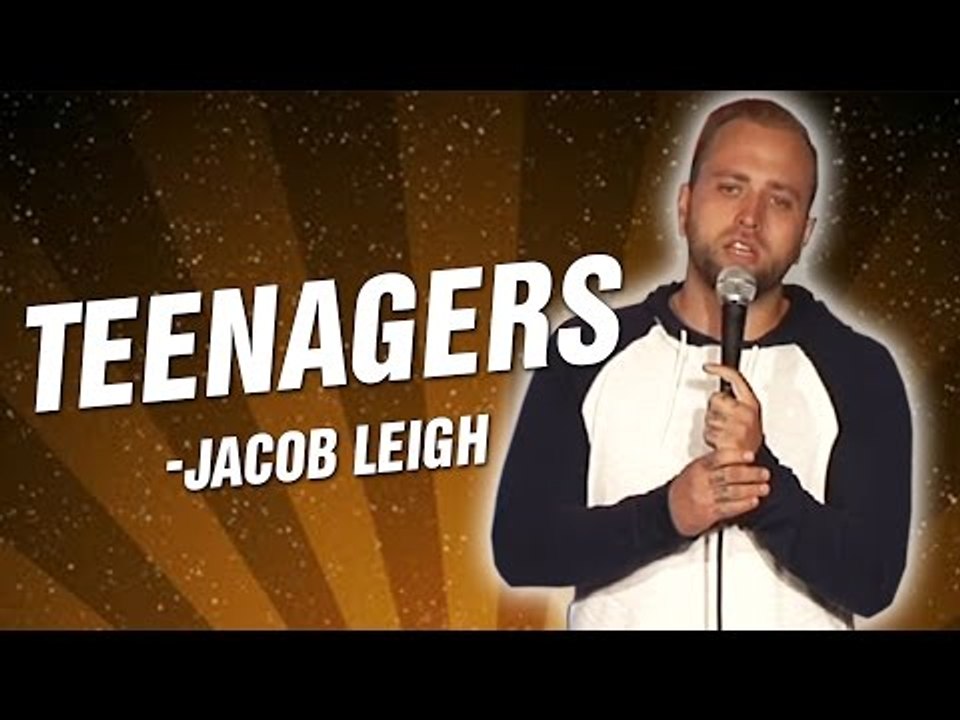 Jacob Leigh: Teenagers (Stand Up Comedy)