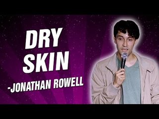 Jonathan Rowell: Dry Skin (Stand Up Comedy)
