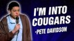 Pete Davidson: I'm Into Cougars | June 13, 2011: Part 1 (Stand-Up Comedy)