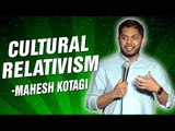 Mahesh Kotagi: Cultural Relativism (Stand Up Comedy)