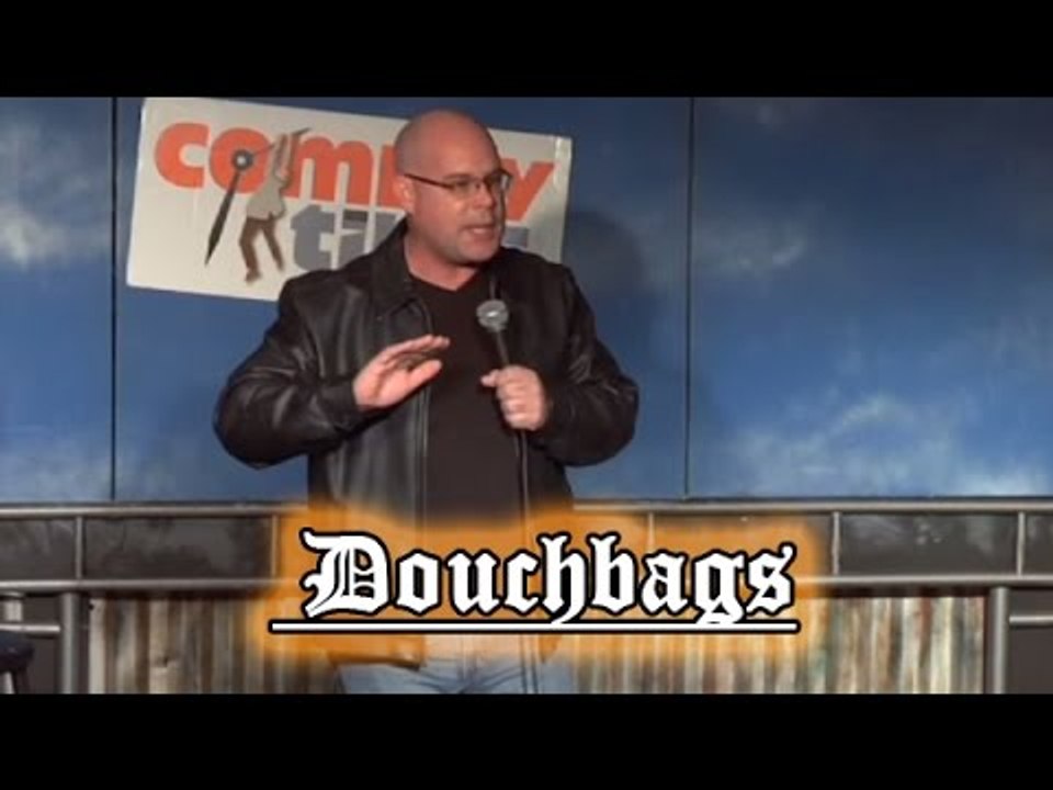 Literally Epic Douchbags (Stand Up Comedy)