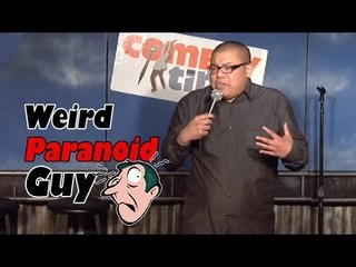Weird Paranoid Guy (Stand Up Comedy)