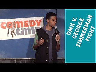 DMX v. George Zimmerman Fight  (Stand Up Comedy)