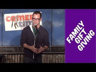Family Gift Giving (Stand Up Comedy)