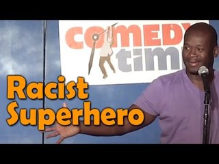 Racist Superhero (Stand Up Comedy)