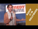 Makin' it in Hollywood  (Stand Up Comedy)