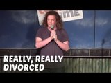 Really, Really Divorced (Stand Up Comedy)