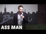 Ass Man (Stand Up Comedy)