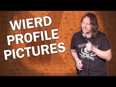 Wierd Profile Pictures (Stand Up Comedy)