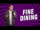 Fine Dining (Stand Up Comedy)