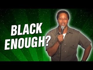 Black Enough? (Stand Up Comedy)