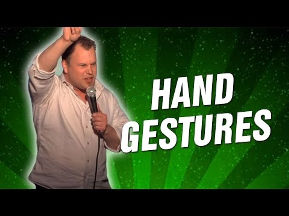 Hand Gestures (Stand Up Comedy)