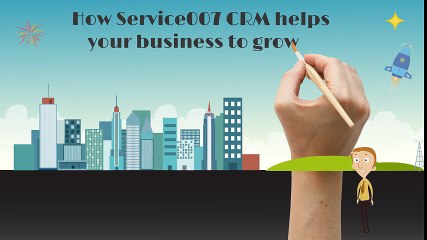 How Service007 CRM Helps To Grow Your Business