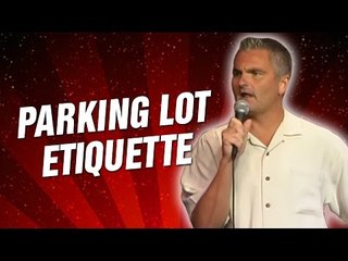 Parking Lot Etiquette (Stand Up Comedy)