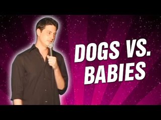 Dogs vs. Babies (Stand Up Comedy)