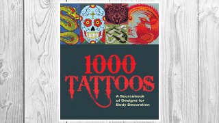 Download PDF 1000 Tattoos: A Sourcebook of Designs for Body Decoration FREE