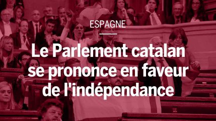 Le Parlement catalan se prononce en faveur de l’indépendance