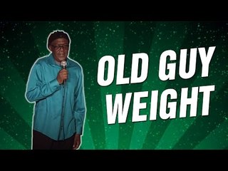 Old Guy Weight (Stand Up Comedy)