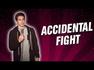 Accidental Fight (Stand Up Comedy)
